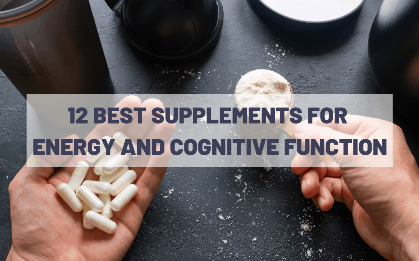 12 Best Supplements For Energy And Cognitive Function - FreshCap Mushrooms